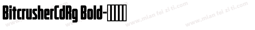 BitcrusherCdRg Bold字体转换